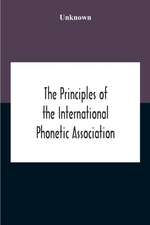 The Principles Of The International Phonetic Association