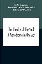 The Theatre Of The Soul; A Monodrama In One Act