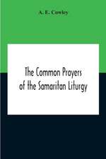 The Common Prayers Of The Samaritan Liturgy