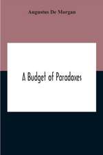 A Budget Of Paradoxes