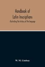 Handbook Of Latin Inscriptions