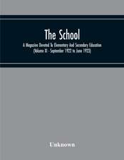 The School; A Magazine Devoted To Elementary And Secondary Education (Volume Xi - September 1922 To June 1923)