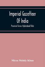 Imperial Gazetteer Of India; Provincial Series