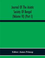 Journal Of The Asiatic Society Of Bengal (Volume Vi) (Part I)