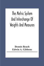 The Metric System And Interchange Of Weights And Measures