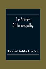 The Pioneers Of Homoeopathy