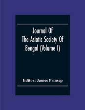 Journal Of The Asiatic Society Of Bengal (Volume I)