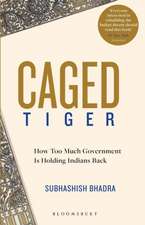 Caged Tiger: How Too Much Government Is Holding Indians Back