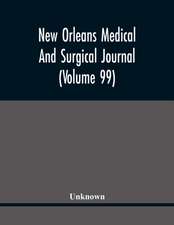 New Orleans Medical And Surgical Journal (Volume 99)