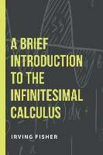 A Brief Introduction to the Infinitesimal Calculus