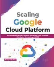 Dubey, S: Scaling Google Cloud Platform