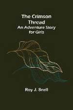 The Crimson Thread; An Adventure Story for Girls