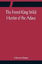 The Forest King Wild Hunter of the Adaca