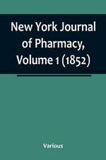 New York Journal of Pharmacy, Volume 1 (1852)