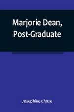 Marjorie Dean, Post-Graduate