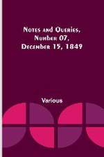 Notes and Queries, Number 07, December 15, 1849