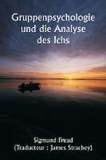 Freud, S: Gruppenpsychologie und die Analyse des Ichs