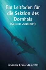 Griffin, L: Leitfaden für die Sektion des Dornhais (Squalus