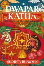 Dwapar Katha: The Stories of the Mahabharata