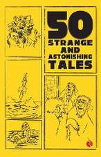 50 STRANGE AND ASTONISHING TALES