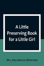 A Little Preserving Book for a Little Girl