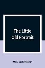 The Little Old Portrait