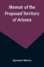 Memoir of the Proposed Territory of Arizona