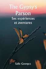 The Gypsy's Parson Ses expériences et aventures