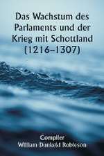 Robieson, C: Wachstum des Parlaments und der Krieg mit Schot