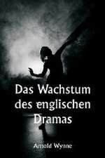 Wynne, A: Wachstum des englischen Dramas