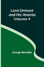 Lord Ormont and His Aminta - Volume 4