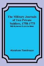 The Military Journals of Two Private Soldiers, 1758-1775; With Numerous Illustrative Notes