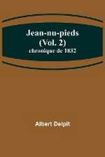 Jean-nu-pieds (Vol. 2); chronique de 1832