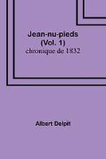 Jean-nu-pieds (Vol. 1); chronique de 1832