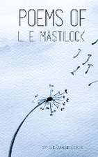 Poems of L. E. Mastilock