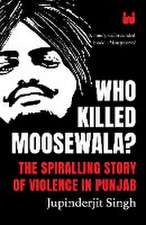 Who Killed Moosewala? The Spiralling Story of Violence in Punjab