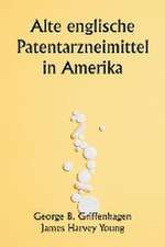 Griffenhagen, G: Old English Patent Medicines in America