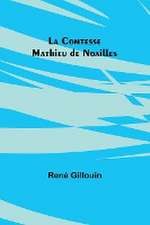 La Comtesse Mathieu de Noailles