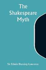 The Shakespeare Myth