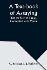 A Text-book of Assaying