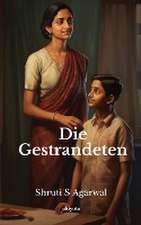 S Agarwal, S: Gestrandeten