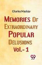 Memories Of Extraordinary Popular Delusions Vol.- 1