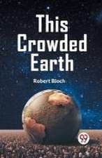 This Crowded Earth
