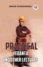 Practical Vedanta And Other Lectures