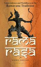 Rama Rasa: Transcendence and Worldliness in the Ramayana Tradition