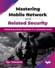 Mastering Mobile Network and Related Security