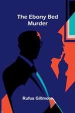 The Ebony Bed Murder
