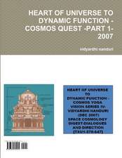 HEART OF UNIVERSE TO DYNAMIC FUNCTION -COSMOS QUEST -PART 1-2007