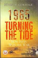 1965 Turning the Tide: How India Won the War