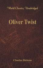 Oliver Twist (World Classics, Unabridged)